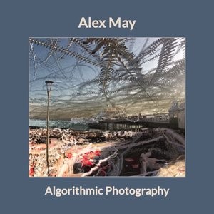 Cover of Alex May Algorithmic Photography catalogue